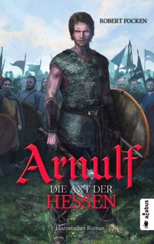 Arnulf. Die Axt der Hessen