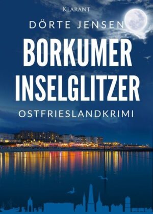 Borkmuer Inselglitzer. Ostfrieslandkrimi