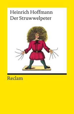 Der Struwwelpeter oder lustige Geschichten und drollige Bilder