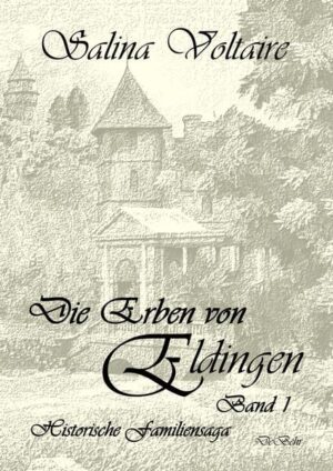 Die Erben von Eldingen - Band 1 - Historische Familiensaga