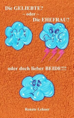 Die Geliebte? - oder - Die Ehefrau? - oder doch lieber beide!!!