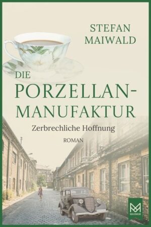 Die Porzellanmanufaktur – Zerbrechliche Hoffnung