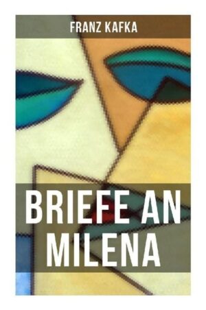 Franz Kafka: Briefe an Milena