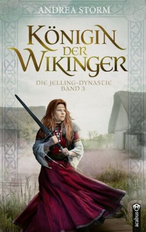 Königin der Wikinger. Die Jelling-Dynastie. Band 3