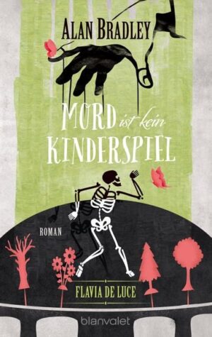 Mord ist kein Kinderspiel / Flavia de Luce Band 2