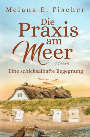 Praxis–am–Meer–Reihe / Die Praxis am Meer - Eine schicksalhafte Begegnung