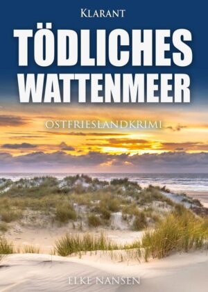 Tödliches Wattenmeer. Ostfrieslandkrimi