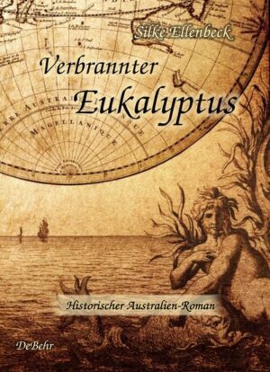 Verbrannter Eukalyptus - Historischer Australien-Roman