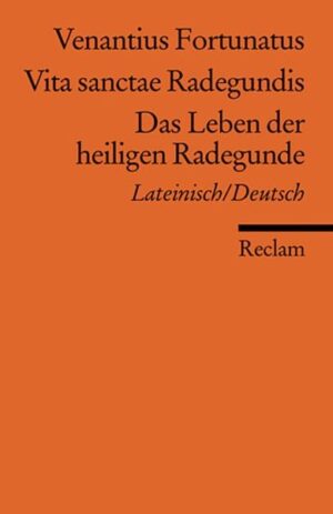 Vita sanctae Radegundis /Das Leben der heiligen Radegunde