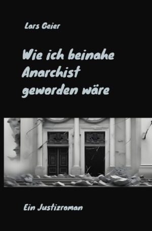 Wie ich beinahe Anarchist geworden wäre