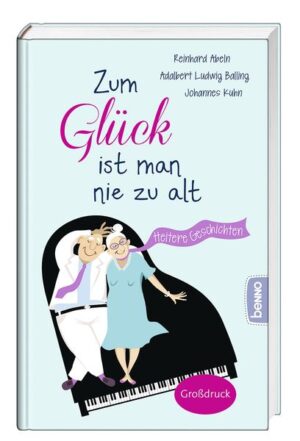 Zum Glück ist man nie zu alt